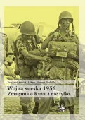 Wojna sueska 1956. Zmagania o Kanał i nie tylko