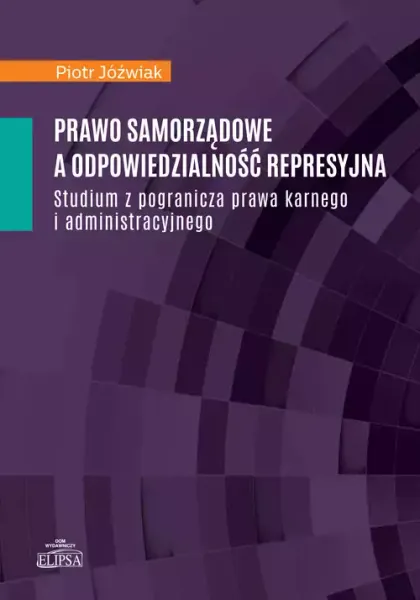 Prawo samorządowe a odpowiedzialność represyjna zdjęcie 1