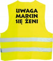 KAMIZELKA ODBLASKOWA z nadr. UWAGA MARCIN SIĘ ŻENI