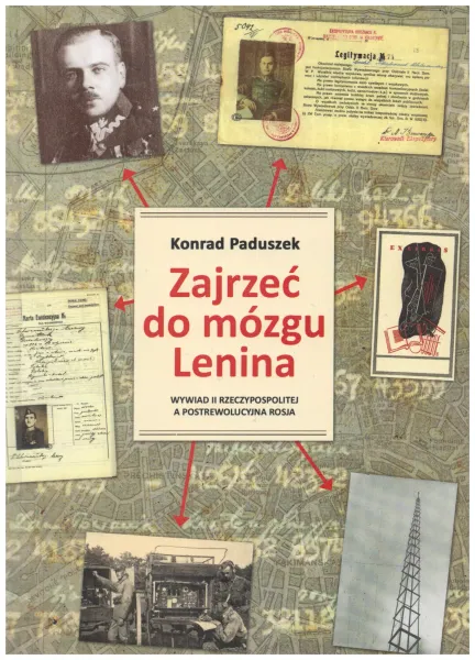 Zajrzeć do mózgu Lenina. Wywiad II Rzeczypospolitej a postrewolucyjna Rosja zdjęcie 1