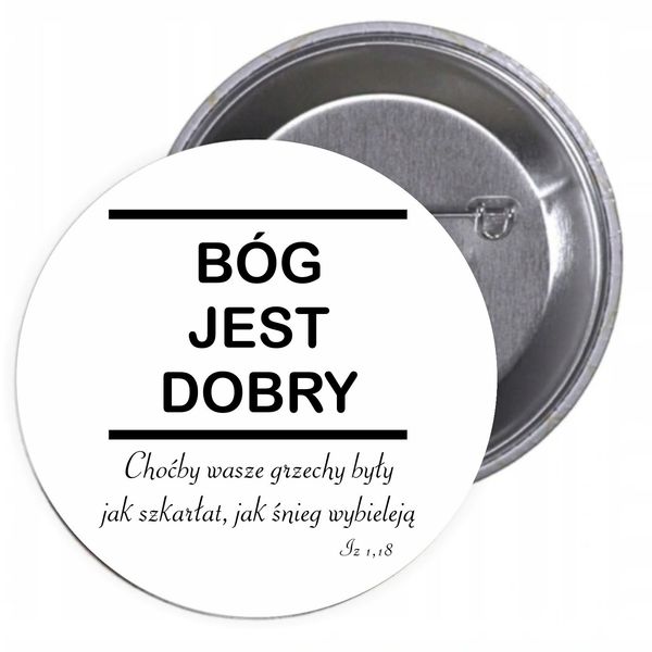 Przypinki buttony RELIGIJNE - BÓG JEST DOBRY zdjęcie 1