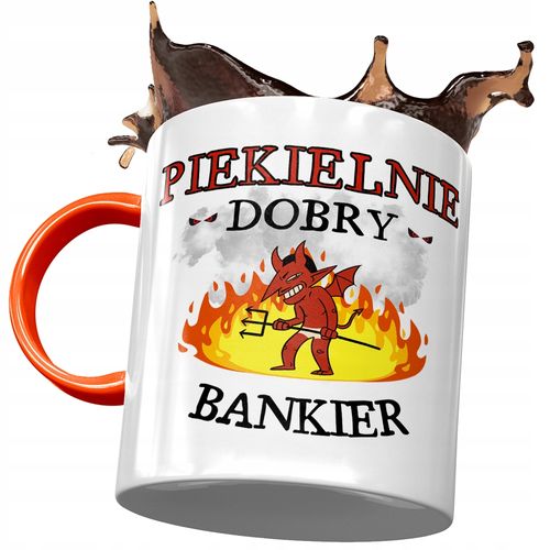 Kubek Pomarańczowy Dla Bankiera Piekielnie Dobry Z Nadrukiem Ze Zdjęciem na Arena.pl