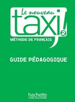 Le Nouveau Taxi: Niveau 2 Guide Pedagogique Collective