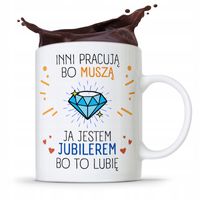 Dla Jubilera Kubek Na Prezent Jestem Jubilerem Z Nadrukiem Ze Zdjęciem