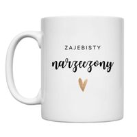 KUBEK "ZAJEBISTY NARZECZONY" Wzór - Klasyczny 330 ml