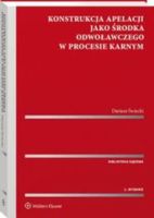 KONSTRUKCJA APELACJI JAKO ŚRODKA ODWOŁAWCZEGO DARIUSZ ŚWIECKI