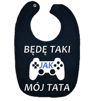 Śliniaczek Bawełniany Będę Taki jak Mój Tata