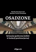 Osadzone Sytuacja społeczna kobiet w izolacji penitencjarnej