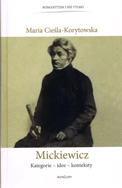 Mickiewicz. Kategorie - idee - konteksty zdjęcie 1