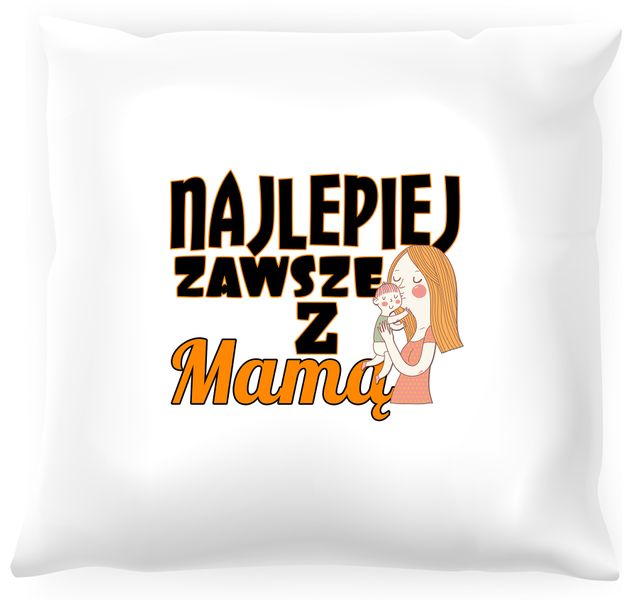 Poduszka Najlepiej zawsze z mamą zdjęcie 1