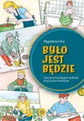 Było - jest - będzie. Ćwiczenia rozwijające myślenie przyczynowo-skutkowe