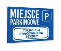 Tabliczka znak informacyjny nadruk uv 30x20 PARKING DLA PRACOWNIKÓW SZKOŁY