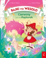 Bajki na wesoło. Czerwony już nie Kapturek