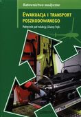Ewakuacja i transport poszkodowanego Praca zbiorowa