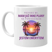 Mam już inne plany na poniedziałek - emeryt - kubek na prezent dla emeryta