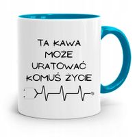 Kubek Błękitny Pielęgniarki Ta Kawa Uratuję Życie Z Nadrukiem Ze Zdjęciem