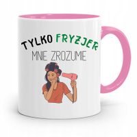 Kubek Różowy Dla Fryzjerki Tylko Fryzjer Zrozumie Z Nadrukiem Ze Zdjęciem
