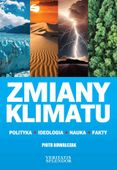Zmiany klimatu. Polityka, ideologia, nauka, fakty Piotr Kowalczak