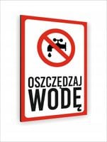 Tablica Tabliczka znak informacyjny dibond 40x30 OSZCZĘDZAJ WODĘ nadruk UV