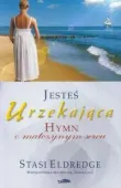 Jesteś urzekająca. Hymn o matczynym sercu