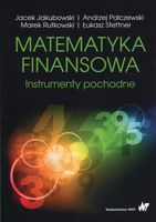 MATEMATYKA FINANSOWA. INSTRUMENTY POCHODNE PRACA ZBIOROWA