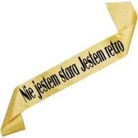 Nie jestem stara Jestem retro - złota szarfa z czarnym nadrukiem