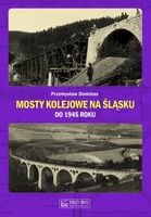 Mosty kolejowe na Śląsku do 1945 roku Dominas