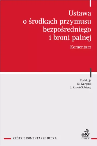 Ustawa o środkach przymusu bezpośredniego i broni palnej. Komentarz na Arena.pl