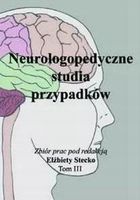 NEUROLOGOPEDYCZNE STUDIA PRZYPADKÓW T. 3 ELŻBIETA STECKO