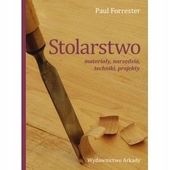 STOLARSTWO MATERIAŁY NARZĘDZIA TECHNIKI PROJEKTY technikach obróbki drewna