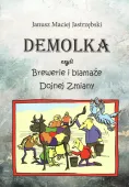 Demolka, czyli brewerie i blamaże Dojnej Zmiany