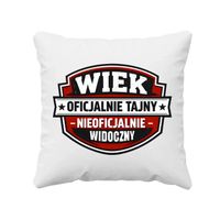 Wiek - oficjalnie tajny, nieoficjalnie widoczny - poduszka na prezent
