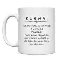 KUBEK "KURWA! NIE DZWOŃCIE DO MNIE! PRACUJĘ!" Wzór - Klasyczny 330 ml