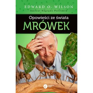 Opowieści ze świata mrówek Edward O. Wilson
