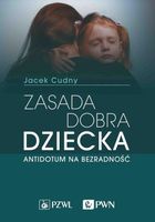 Zasada dobra dziecka Jacek Cudny