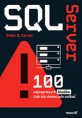 SQL Server. 100 najczęstszych błędów i jak ich skutecznie unikać Peter A.…