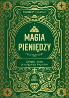 Magia pieniędzy. Zaklęcia i czary przyciągające bogactwo