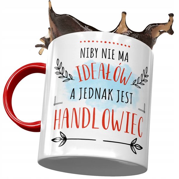 Kubek Czerwony Dla Handlowca Niby Nie Ma Ideałów Z Nadrukiem Ze Zdjęciem zdjęcie 1