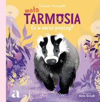 Mała Tarmosia. Co w norze piszczy?