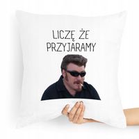 Poduszka Zabawny Prezent Liczę Że Przyjaramy Z Nadrukiem Ze Zdjęciem