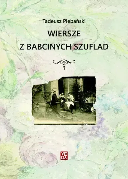 Wiersze z babcinych szuflad zdjęcie 1