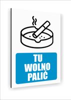 Tabliczka znak informacyjny nadruk UV DIBOND 30x20 TU WOLNO PALIĆ