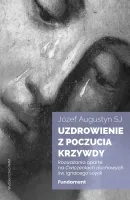Uzdrowienie z poczucia krzywdy. Fundament