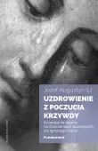 Uzdrowienie z poczucia krzywdy. Fundament