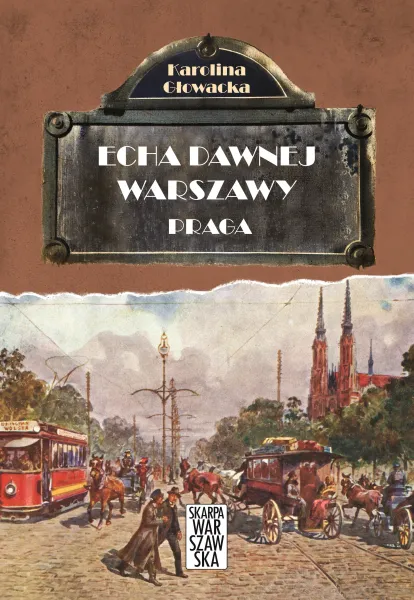 Echa dawnej Warszawy. Praga, wydanie 2 zdjęcie 1