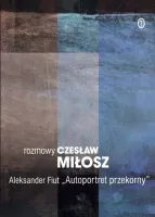 Autoportret przekorny. Rozmowy. Dzieła zebrane