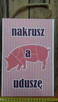 tabliczka/obraz do zawieszenia 20x30  nakrusz a uduszę