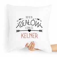 Poduszka Prezent Dla Kelnera Niby Nie Ma Ideałów Z Nadrukiem Ze Zdjęciem