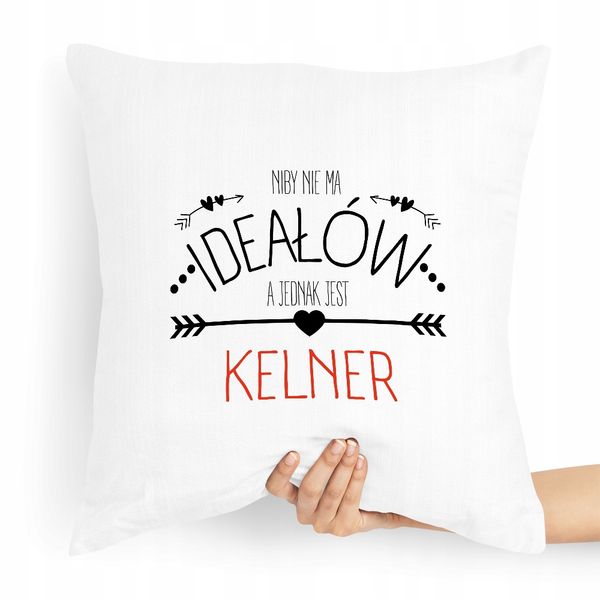 Poduszka Prezent Dla Kelnera Niby Nie Ma Ideałów Z Nadrukiem Ze Zdjęciem zdjęcie 1