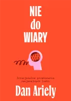 Nie do wiary! Irracjonalne przekonania racjonalnych ludzi